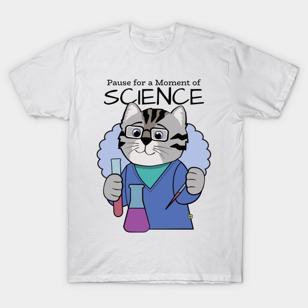 Pause for a Moment of Science Cute Cat T-Shirt by Sue Cervenka